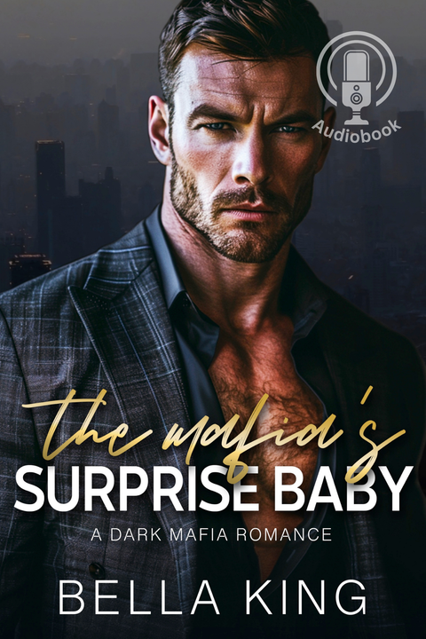 The Mafia's Surprise Baby - Unedited Audiobook