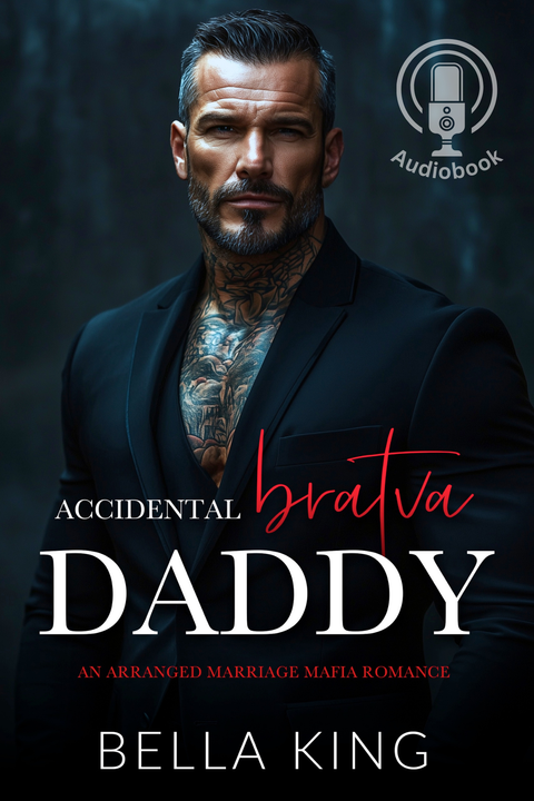 Accidental Bratva Daddy - Unedited Audiobook